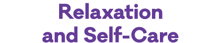 Relaxation and Self Care