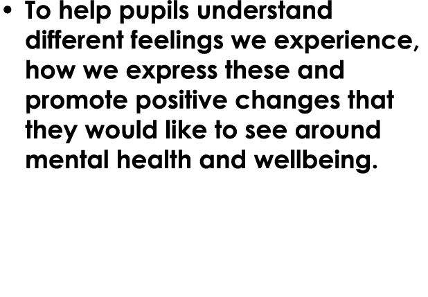 • To help pupils understand different feelings we experience, how we express these and promote positive changes that ...