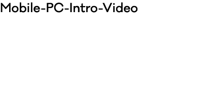 Mobile PC Intro Video
