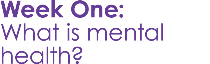 Week One: What is mental health?