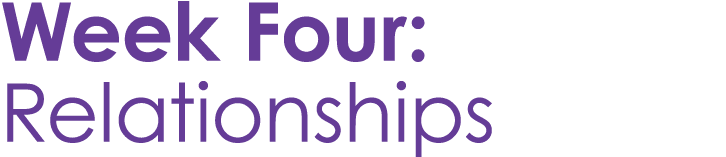 Week Four: Relationships
