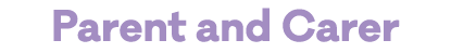 Parent and Carer